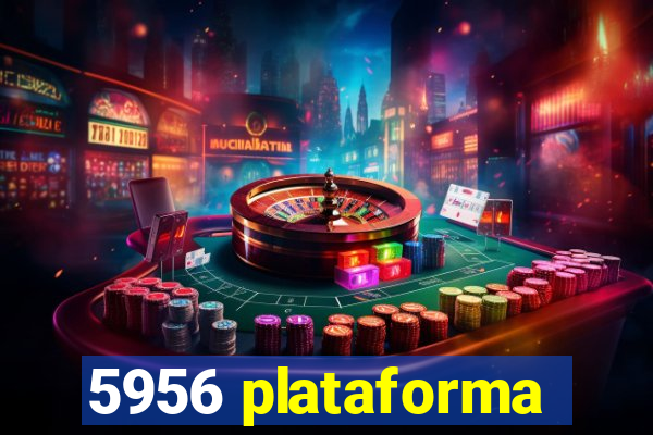 5956 plataforma